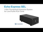 Load and play video in Gallery viewer, Sonnet Echo Express SEL Thunderbolt 3 to Low-Profile PCIe Card Expansion System
