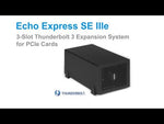 Load and play video in Gallery viewer, Sonnet Echo Express SE-IIIe Thunderbolt 3 Edition - 3-Slot PCIe Card Expansion System
